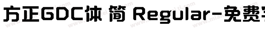 方正GDC体 简 Regular字体转换